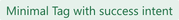 Screenshot of component Tag minimal-success-intent